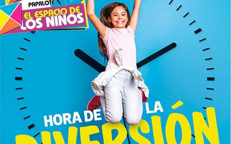 Papalote El Espacio de los Niños te trae la Hora de la diversión - Diario  de Xalapa
